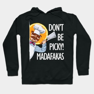 Don't Be Picky Hoodie